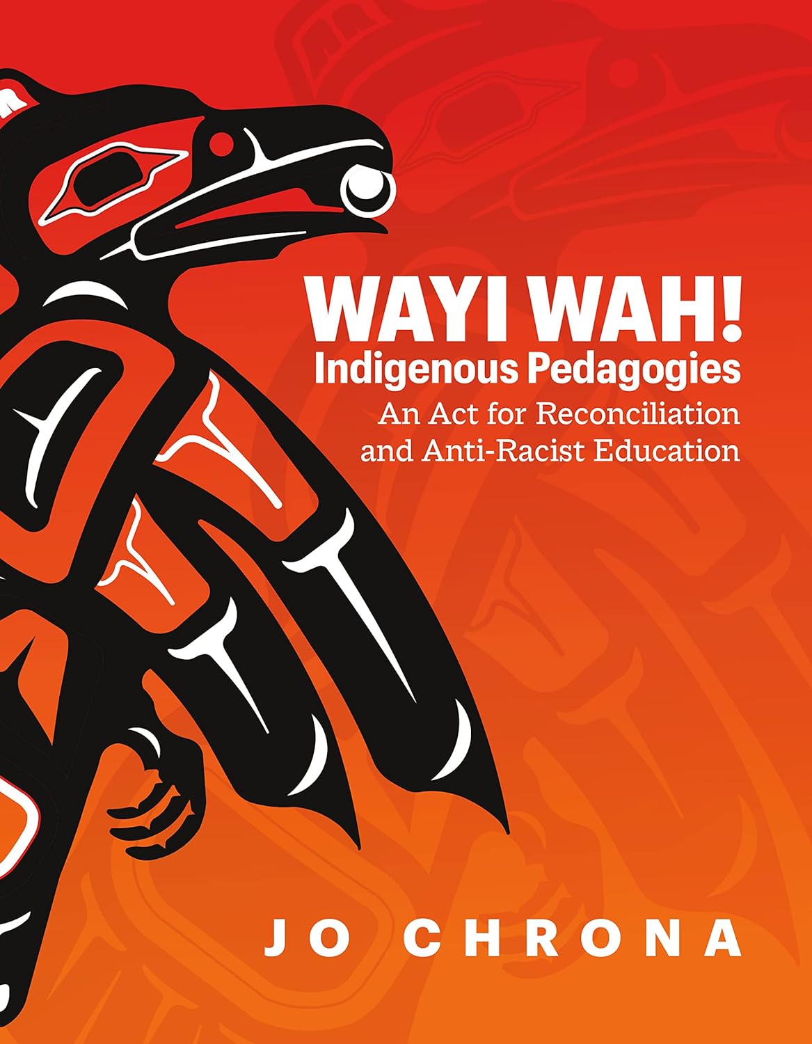 Wayi Wah! Indigenous Pedagogies Book